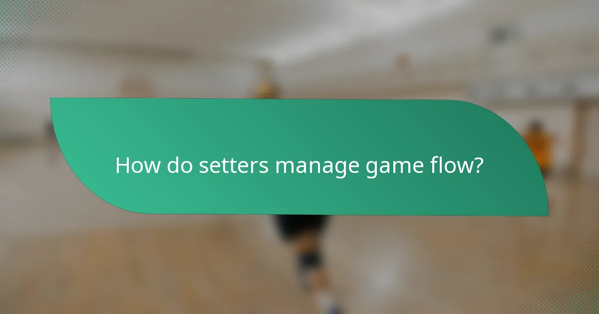 How do setters manage game flow?