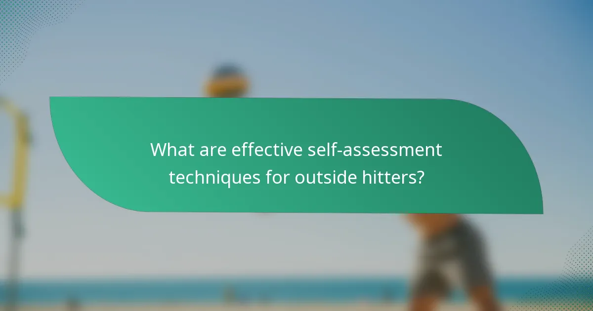 What are effective self-assessment techniques for outside hitters?