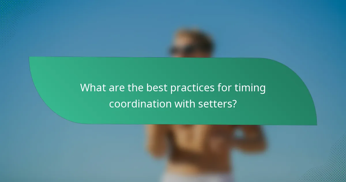 What are the best practices for timing coordination with setters?