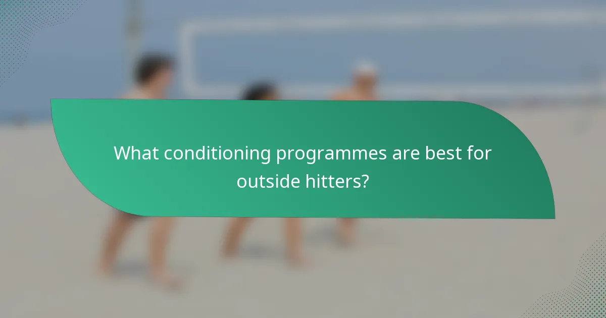 What conditioning programmes are best for outside hitters?