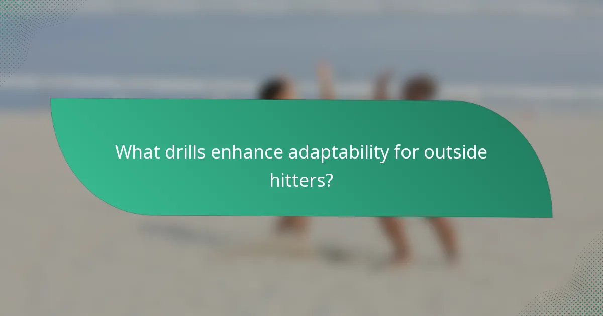 What drills enhance adaptability for outside hitters?
