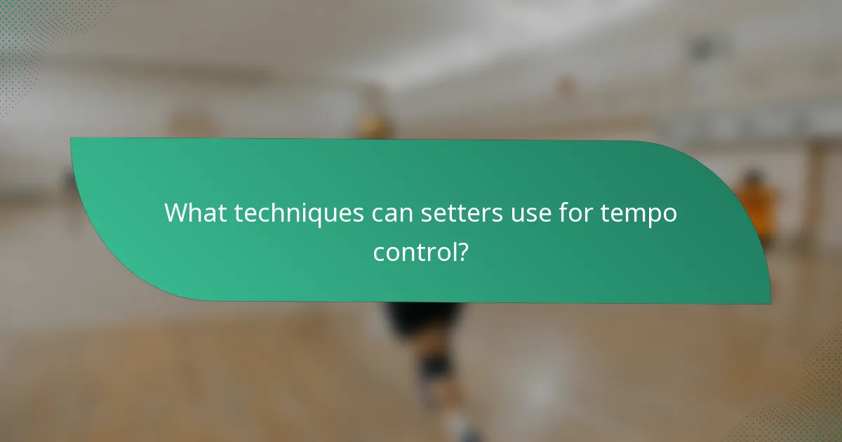 What techniques can setters use for tempo control?