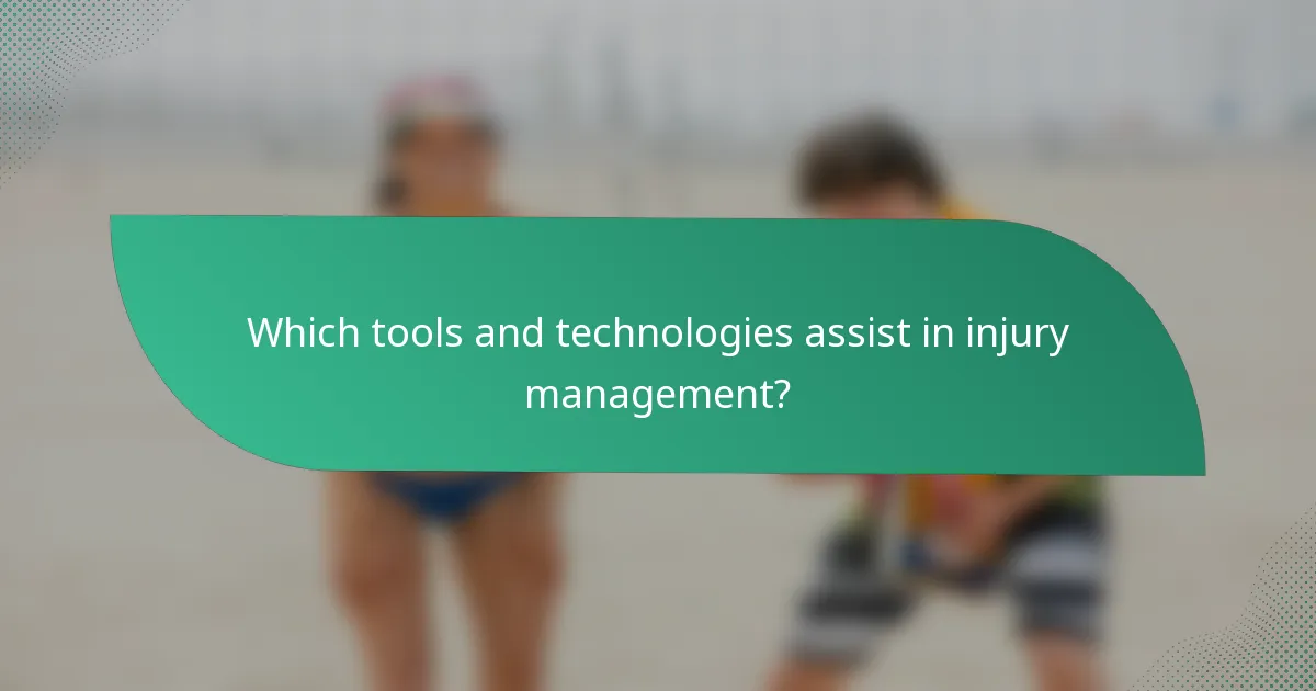Which tools and technologies assist in injury management?